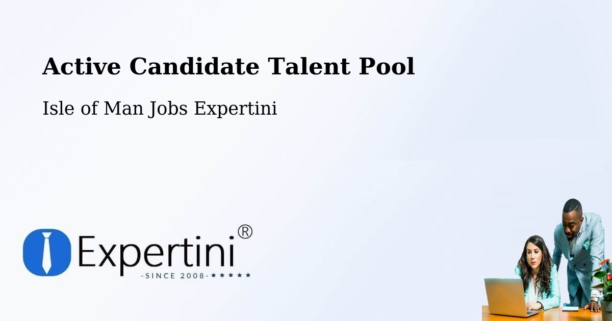 Active Candidate Talent Pool – Port Soderick - Isle of Man Jobs Expertini