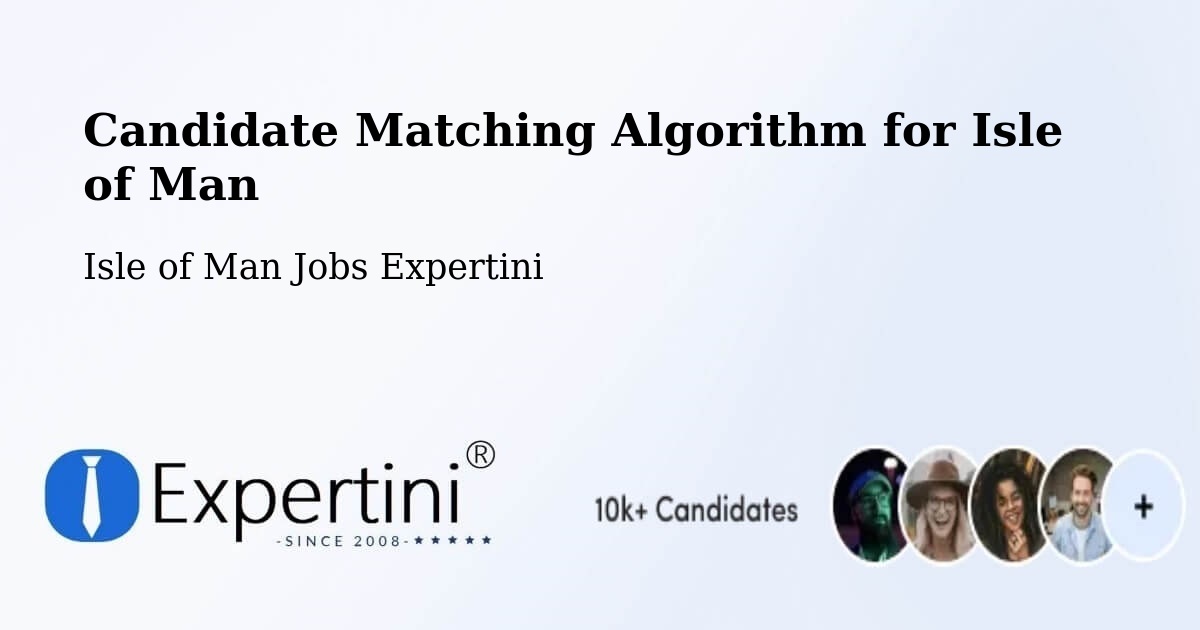 Candidate Matching Algorithm Overview – Port Soderick - Isle of Man Jobs Expertini