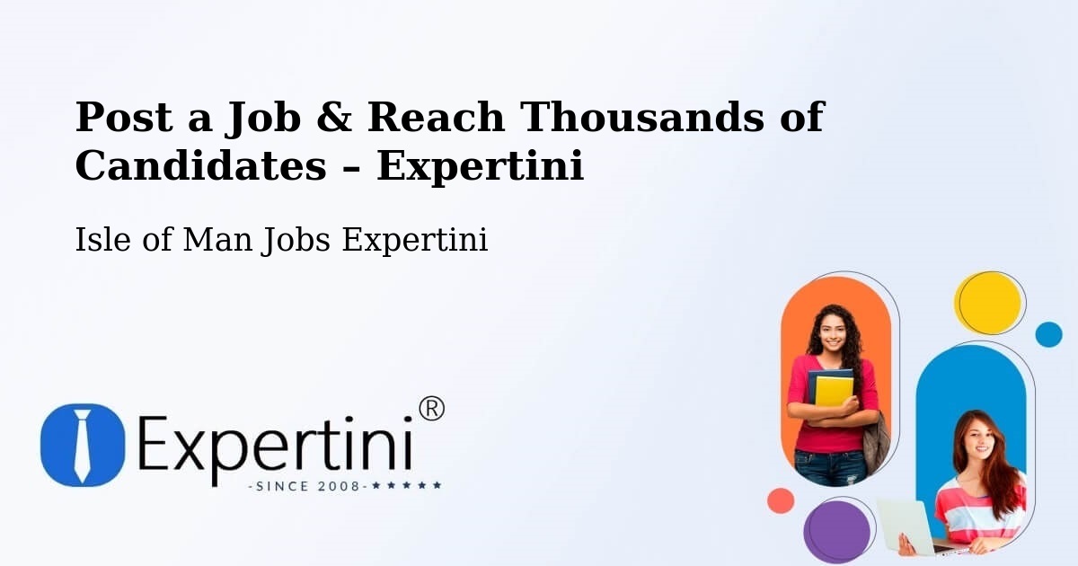 Post a Job in Port Soderick – Hire the Right Talent - Port Soderick, Isle of Man Jobs Expertini