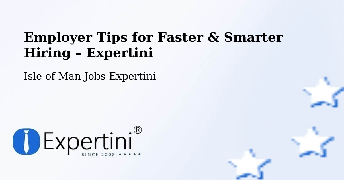 Employer Tips for Hiring & Recruitment – Port Soderick - Port Soderick, Isle of Man Jobs Expertini