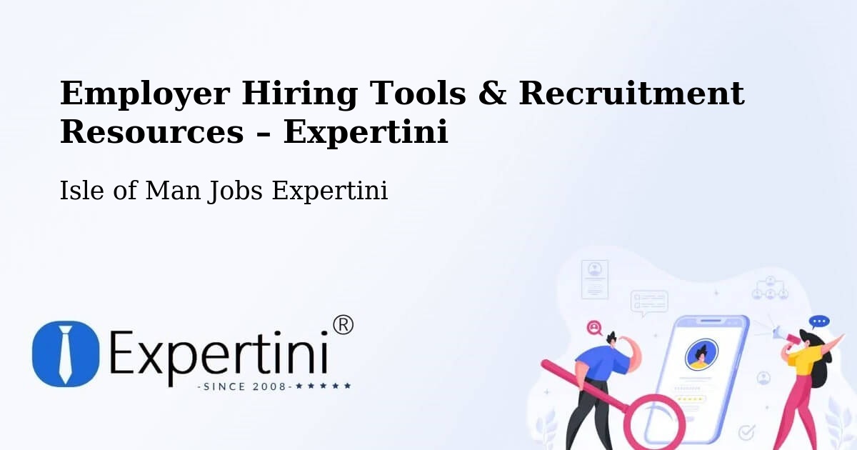 Employer Hiring Tools & Recruitment Resources – Port Soderick - Port Soderick, Isle of Man Jobs Expertini