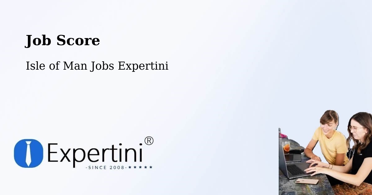 Job Score & Job Description Score Tool – Port Soderick - Isle of Man Jobs Expertini