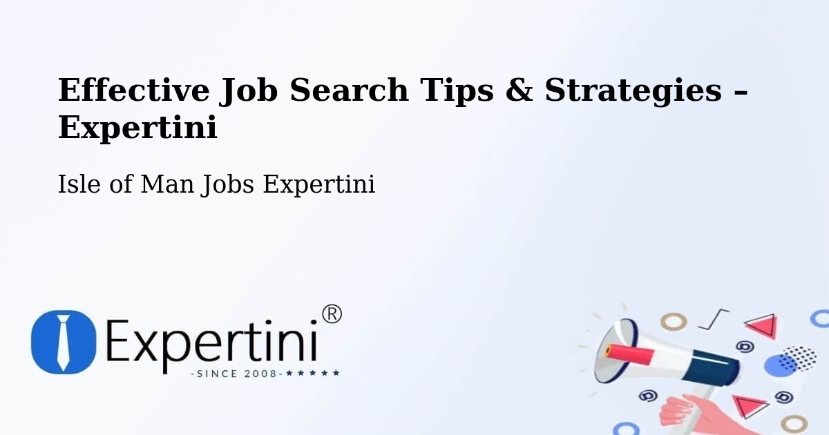 Job Search Tips & Strategies for Job Seekers – Port Soderick - Port Soderick, Isle of Man Jobs Expertini