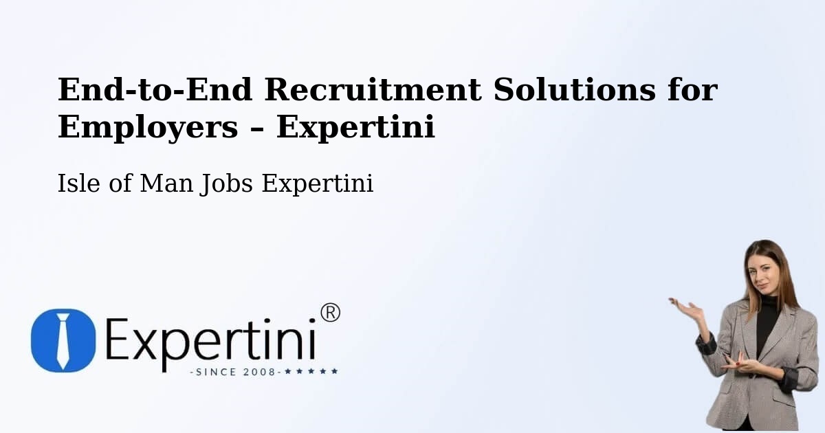 Recruitment Solutions for Employers – Port Soderick - Port Soderick, Isle of Man Jobs Expertini